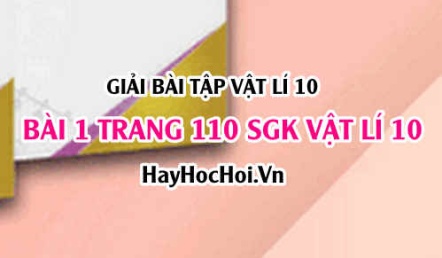 Giải bài 1 trang 110 SGK Vật lí 10: Các dạng cân bằng, cân bằng bền, cân bằng không bền, cân bằng phiếm định
